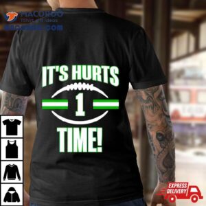 Eagles It S Hurts Time Tshirt