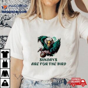 Eagles Sundays Are For The Bird Tshirt