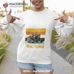 Easily Distracted By Tractors Funny Vintage Farmers Sweatshirt