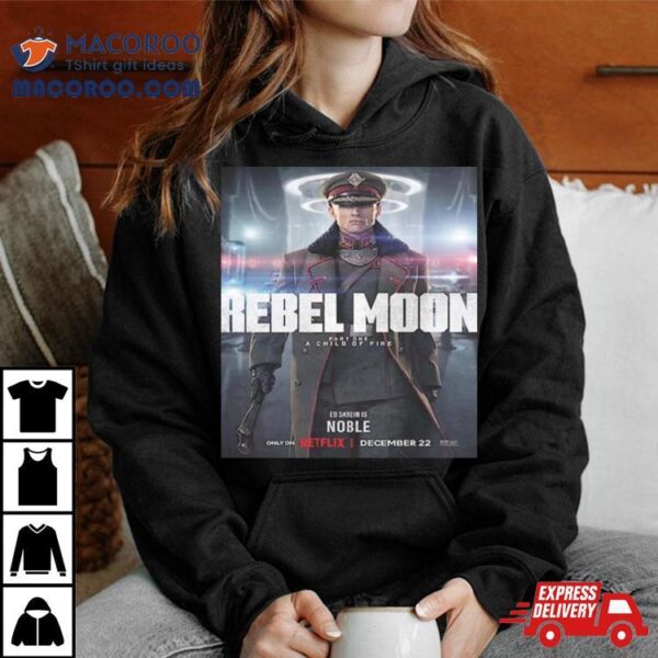 Ed Skrein Is Admiral Atticus Noble In Rebel Moon Part 1 A Child Of Fire Unisex T Shirt