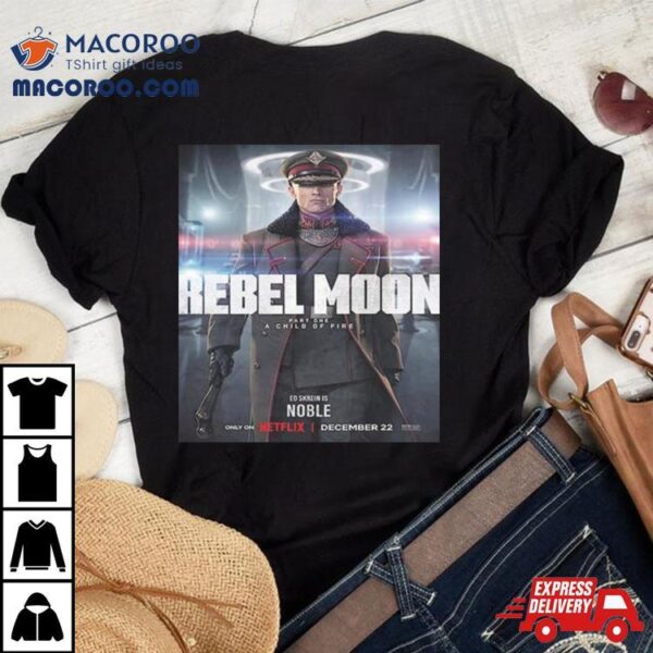 Ed Skrein Is Admiral Atticus Noble In Rebel Moon Part 1 A Child Of Fire Unisex T Shirt