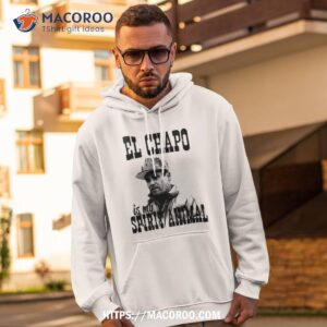 El Chapo Is My Spirit Animal Shirt