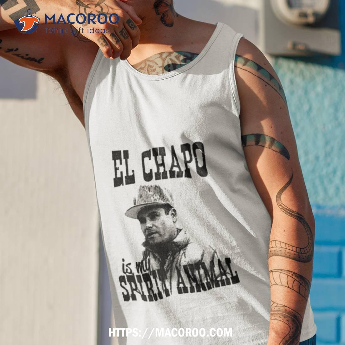 El Chapo Is My Spirit Animal Shirt El Chapo Is My Spirit Animal Shirt