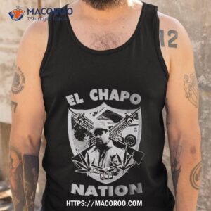 El Chapo Nation Shirt 3 El Chapo Nation Tank Top