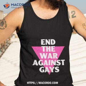 End The War Against Gays Tank Top 3