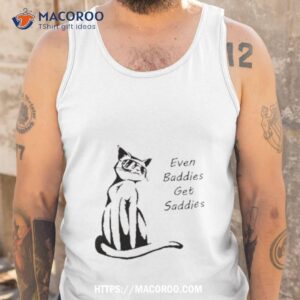 Even Baddies Get Saddies Funny Ca Tank Top