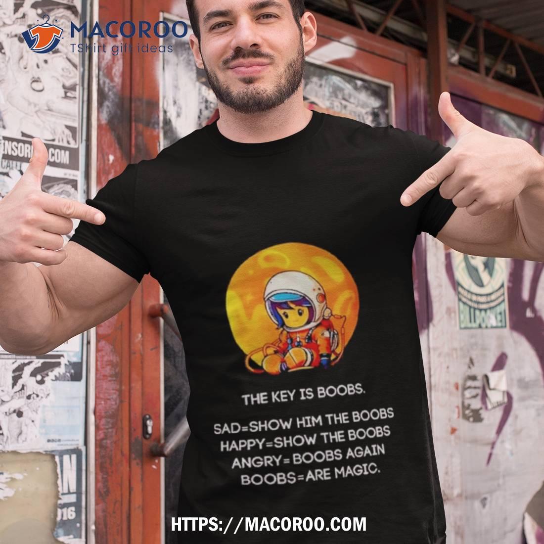 Everyone Has An Addiction Mine Happens To Be Boobs The Key Is Boobs Sad Show Him The Boobs Shirt Everyone Has An Addiction Mine Happens To Be Boobs The Key Is Boobs Sad Show Him The Boobs Shirt