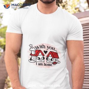 Ewan Brock With You I Am Home T Shirt