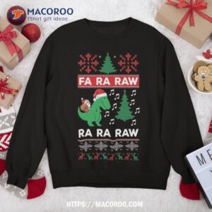 fa ra rawr funny t rex dinosaur christmas sweatshirt sweatshirt