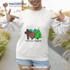 Faith Love Christmas Sweatshirt 1