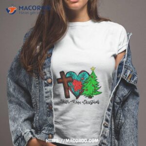 Faith Love Christmas Shirt