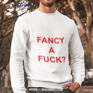 Fancy A Fuck Sweatshirt
