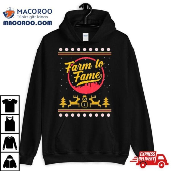 Farm To Fame Ugly Christmas Shirt