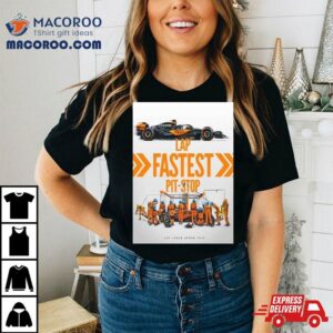 Fastest Lap And Fastest Pit Stop For Mclaren F1 In Las Vegas Gp 2023 Shirt