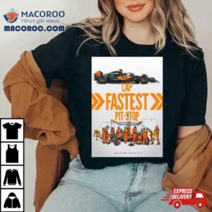 Fastest Lap And Fastest Pit Stop For Mclaren F In Las Vegas Gp Tshirt