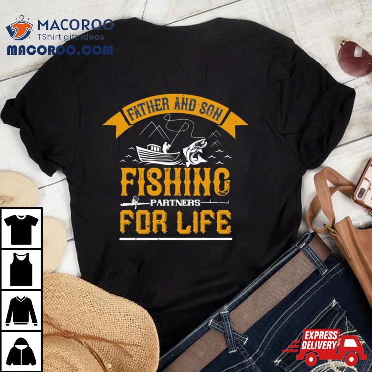 Father And Son Fishing Partners For Life Camping T Shirt Father And Son Fishing Partners For Life Camping T Shirt
