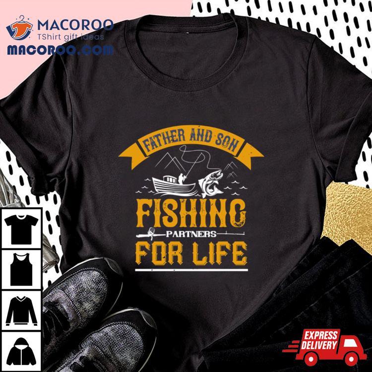 Father And Son Fishing Partners For Life Camping T Shirt Father And Son Fishing Partners For Life Camping T Shirt