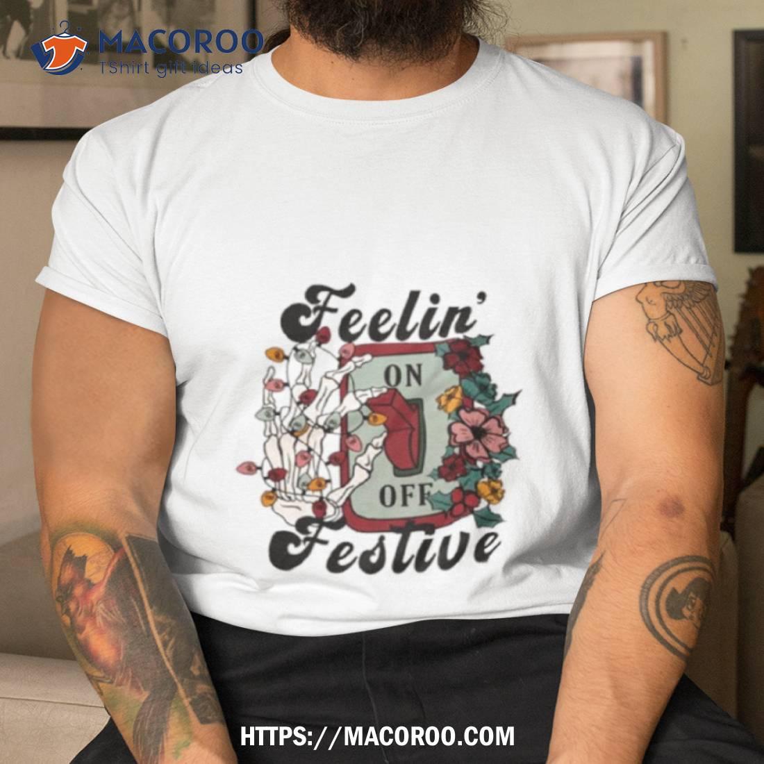 Feelin Festive Skeleton Christmas Lights Shirt Feelin Festive Skeleton Christmas Lights Shirt
