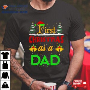 First Christmas As A Dad Tshirt