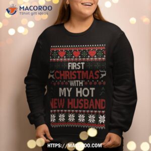 first christmas with my hot new husband matching couple sweatshirt sweatshirt 2