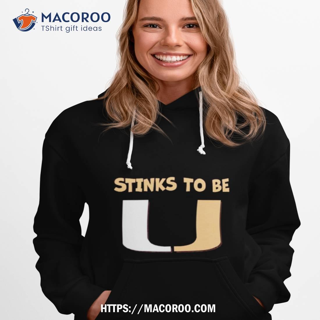 Florida State Seminoles Stinks To Be U Shirt Florida State Seminoles Stinks To Be U Shirt