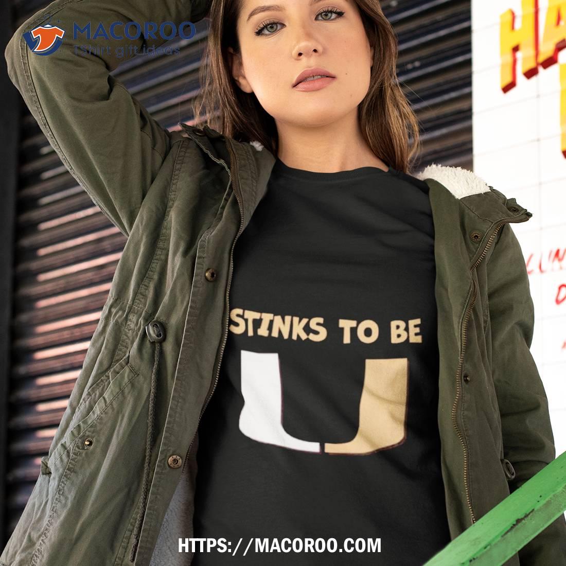 Florida State Seminoles Stinks To Be U Shirt Florida State Seminoles Stinks To Be U Shirt