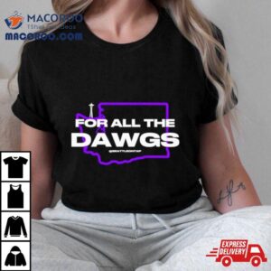 For All The Dawgs Washington Huskies Tshirt