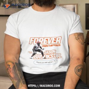 Forever Own The State Jason Brooks Jr Number 73 T Shirt
