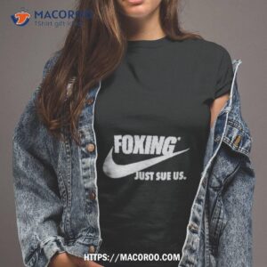 Foxing Just Sue Us Shirt