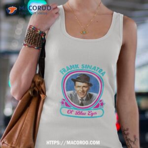 Frank Sinatra Ol Blue Eyes Retro Shirt 2 Frank Sinatra Ol Blue Eyes Retro Tank Top 4