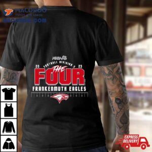 Frankenmuth Eagles Mhsaa Football Division The Four Tshirt