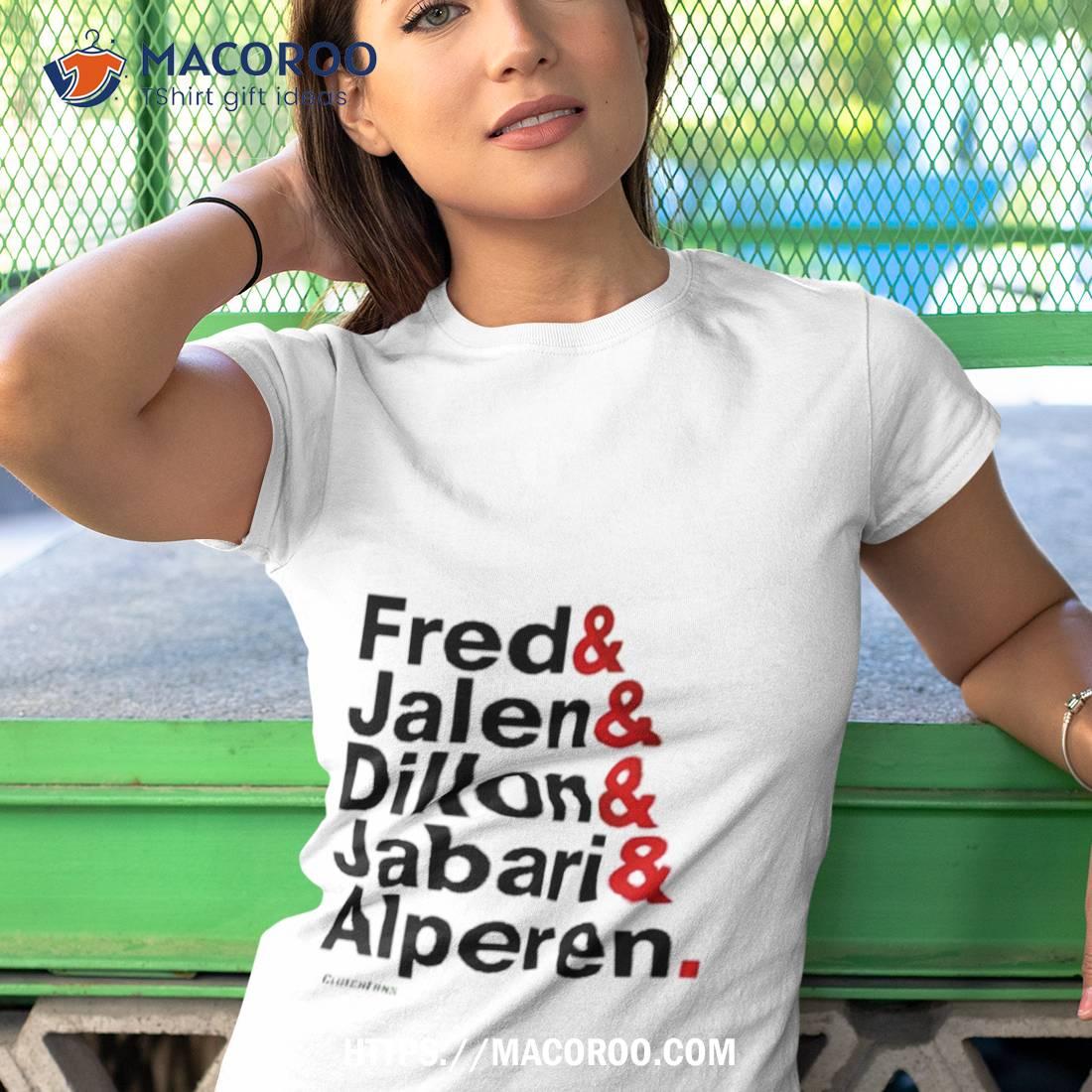 Fred & Jalen & Dillon & Jabari & Alperen Shirt Fred & Jalen & Dillon & Jabari & Alperen Shirt