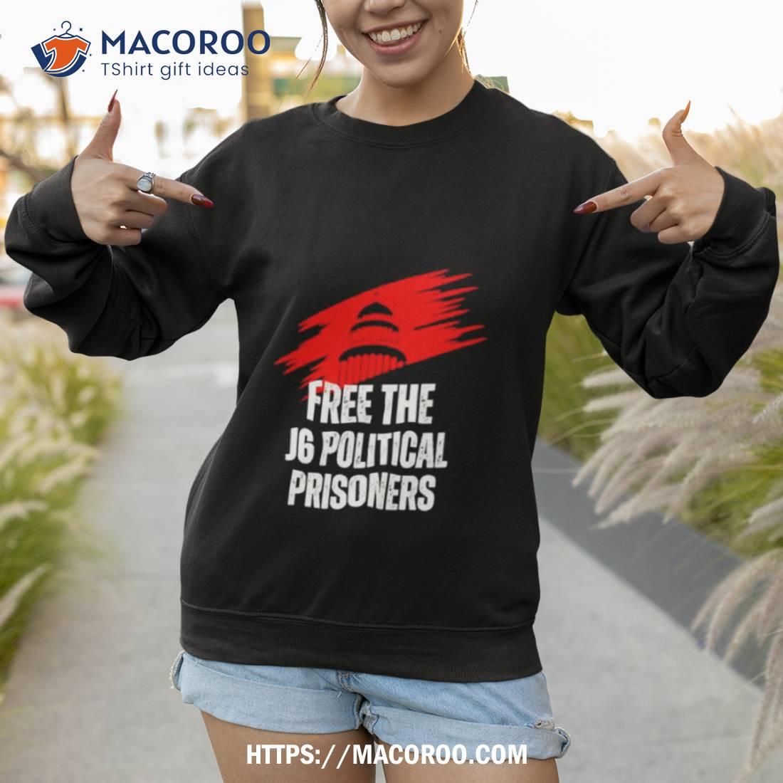 Free The J6 Political Prisoners Shirt Free The J6 Political Prisoners Shirt