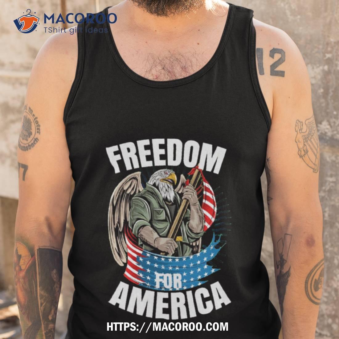 Freedom For America Free America Shirt Freedom For America Free America Shirt