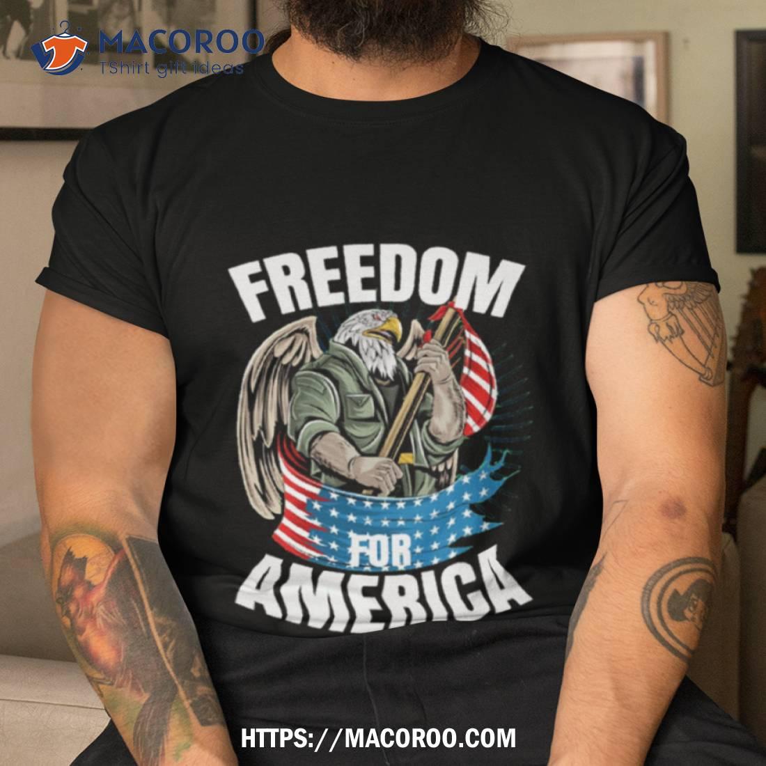 Freedom For America Free America Shirt Freedom For America Free America Shirt