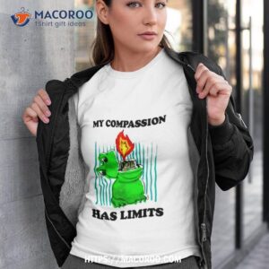 Frog Fire My Compassion Has Limits Shirt