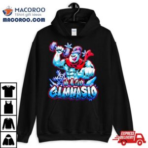 Frosty Ve Al Puto Gimnasio Shirt 2 Frosty Ve Al Puto Gimnasio Tshirt