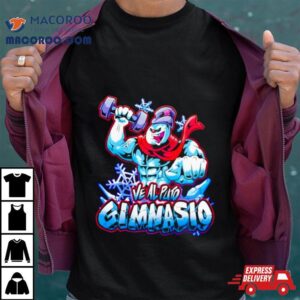 Frosty Ve Al Puto Gimnasio Shirt 4 Frosty Ve Al Puto Gimnasio Tshirt