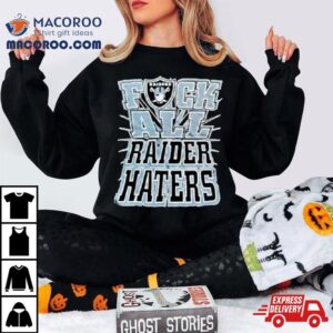 Fuck All Raider Haters Oakland Raiders Tshirt