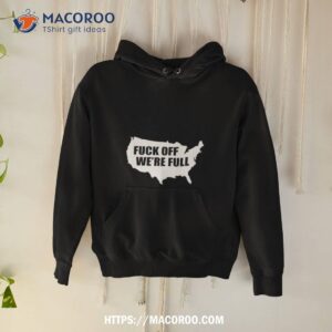 Fuck Off We’re Full Usa Map Shirt