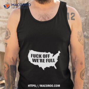 Fuck Off We Re Full Usa Map Tank Top