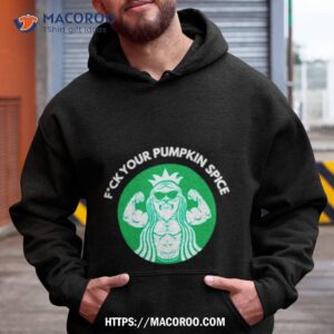 Fuck Your Pumpkin Spice Shirt