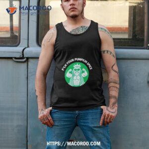 fuck your pumpkin spice shirt tank top 2