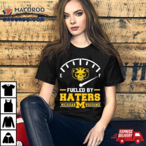 Fueled By Haters Michigan Wolverines Tshirt