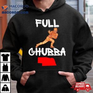 Full Chubba Tshirt