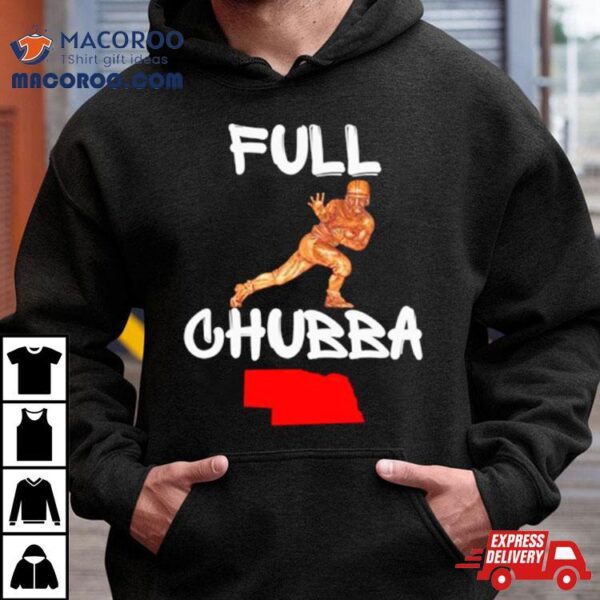 Full Chubba Shirt