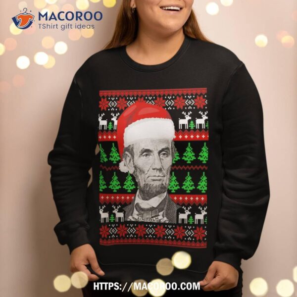 Funny Abraham Lincoln Santa Hat Ugly Christmas Sweatshirt