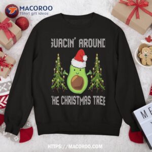 Funny Avocado Lover Guacin’ Around The Christmas Tree Gifts Sweatshirt