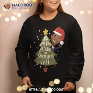 funny barack obama barack in around the christmas tree sweatshirt sweatshirt 2