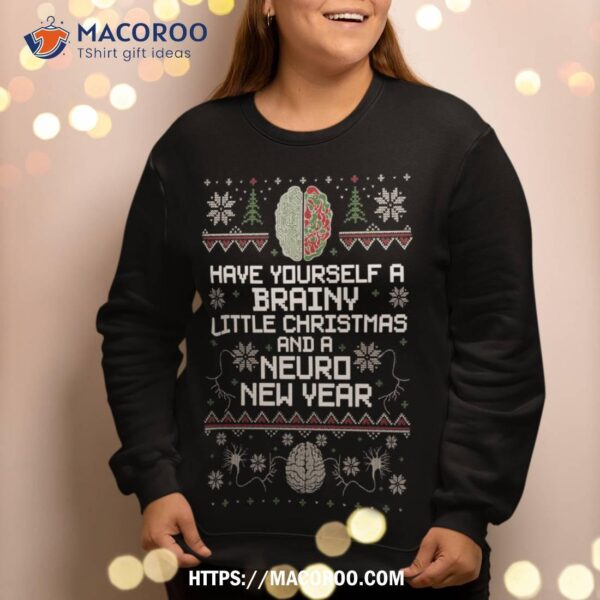 Funny Christmas Brainy And A Neuro New Year Ugly Sweatshirt